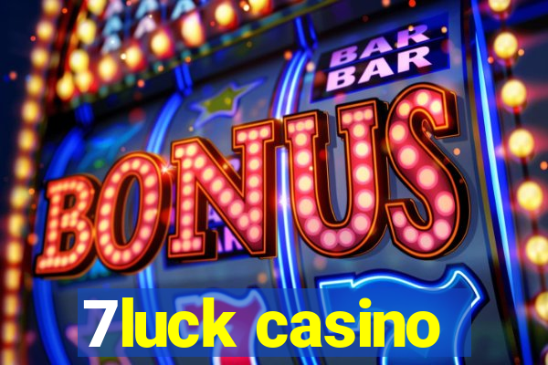 7luck casino